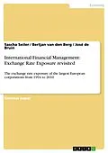 E-Book (pdf) International Financial Management: Exchange Rate Exposure revisited von Sascha Seiler, Bertjan van den Berg, José de Bruin