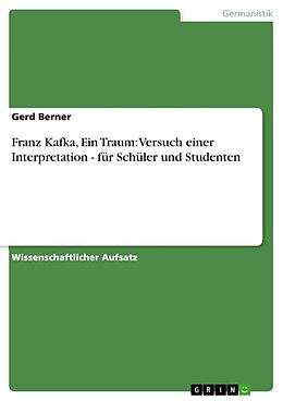 Kartonierter Einband Franz Kafka, Ein Traum: Versuch einer Interpretation - für Schüler und Studenten von Gerd Berner