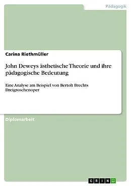E-Book (pdf) John Deweys ästhetische Theorie und ihre pädagogische Bedeutung von Carina Riethmüller