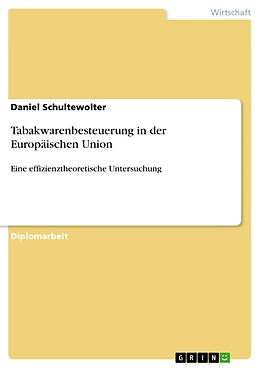E-Book (pdf) Tabakwarenbesteuerung in der Europäischen Union von Daniel Schultewolter
