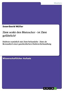 Kartonierter Einband Zimt senkt den Blutzucker - ist Zimt gefährlich? von Sven-David Müller