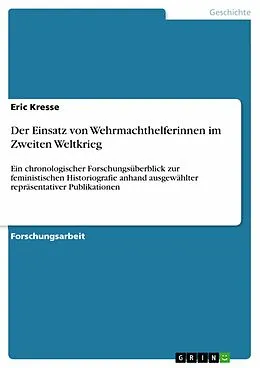 E-Book (epub) Der Einsatz von Wehrmachthelferinnen im Zweiten Weltkrieg von Eric Kresse