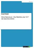 E-Book (pdf) Drew Barrymore - Das Mädchen, das "E.T." das Sprechen lehrte von Ernst Probst