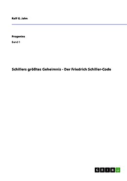 E-Book (epub) Schillers größtes Geheimnis - Der Friedrich Schiller-Code von Ralf G. Jahn