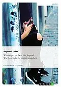 E-Book (pdf) WhatsApp erobert die Jugend - wie Jugendliche damit umgehen von Raphael Uster