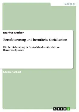 E-Book (pdf) Berufsberatung und berufliche Sozialisation von Markus Decker