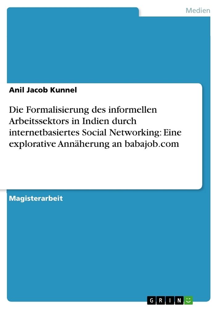 Die Formalisierung des informellen Arbeitssektors in Indien durch internetbasiertes Social Networking: Eine explorative Annäherung an babajob.com