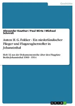 E-Book (pdf) Anton H. G. Fokker - Ein niederländischer Flieger und Flugzeughersteller in Johannisthal von Alexander Kauther