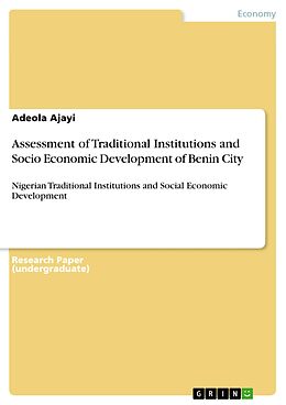 eBook (pdf) Assessment of Traditional Institutions and Socio Economic Development of Benin City de Adeola Ajayi