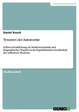 E-Book (epub) Tyrannei der Autonomie von Daniel Kusch