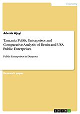 E-Book (epub) Tanzania Public Enterprises and Comparative Analysis of Benin and USA Public Enterprises von Adeola Ajayi