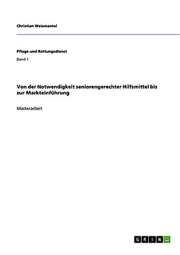 E-Book (pdf) Von der Notwendigkeit seniorengerechter Hilfsmittel bis zur Markteinführung von Christian Weismantel