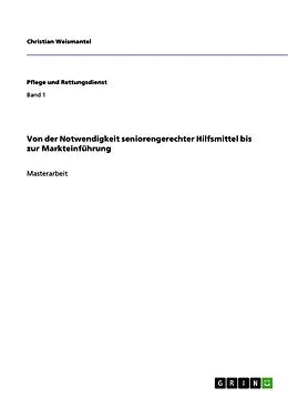 E-Book (epub) Von der Notwendigkeit seniorengerechter Hilfsmittel bis zur Markteinführung von Christian Weismantel