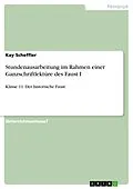 E-Book (pdf) Stundenausarbeitung im Rahmen einer Ganzschriftlektüre des Faust I - Klasse 11: Der historische Faust.pdf von Kay Scheffler