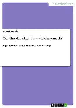 E-Book (epub) Der Simplex Algorithmus leicht gemacht! von Frank Raulf