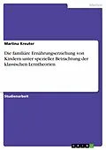 E-Book (pdf) Die familiäre Ernährungserziehung von Kindern unter spezieller Betrachtung der klassischen Lerntheorien von Martina Kreuter