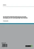 E-Book (pdf) Die deutsche StudentInnenbewegung als soziale Bewegung und der Handlungsträger Rudi Dutschke von Karina I.
