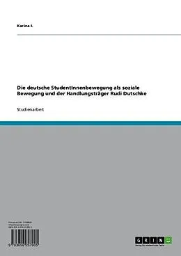 E-Book (pdf) Die deutsche StudentInnenbewegung als soziale Bewegung und der Handlungsträger Rudi Dutschke von Karina I.