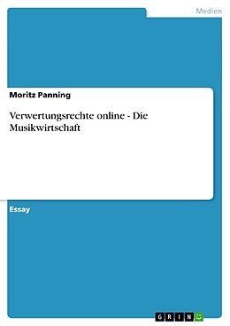 Kartonierter Einband Verwertungsrechte online - Die Musikwirtschaft von Moritz Panning