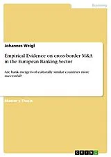 Kartonierter Einband Empirical Evidence on cross-border M&A in the European Banking Sector von Johannes Weigl
