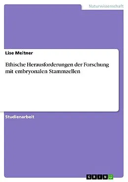 E-Book (epub) Ethische Herausforderungen der Forschung mit embryonalen Stammzellen von Lise Meitner