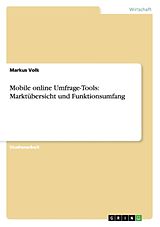Kartonierter Einband Mobile online Umfrage-Tools: Marktübersicht und Funktionsumfang von Markus Volk