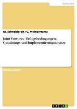Kartonierter Einband Joint Ventures - Erfolgsbedingungen, Gestaltungs- und Implementierungsansätze von C. Meindertsma, M. Schneidereit
