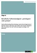 E-Book (epub) Berufliche Selbstständigkeit - privilegiert oder prekär? von Olga U.
