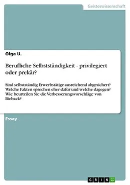 E-Book (epub) Berufliche Selbstständigkeit - privilegiert oder prekär? von Olga U.