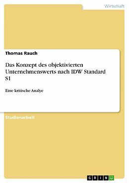 E-Book (pdf) Das Konzept des objektivierten Unternehmenswerts nach IDW Standard S1 von Thomas Rauch