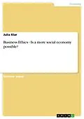 E-Book (epub) Business Ethics - Is a more social economy possible? von Julia Klar