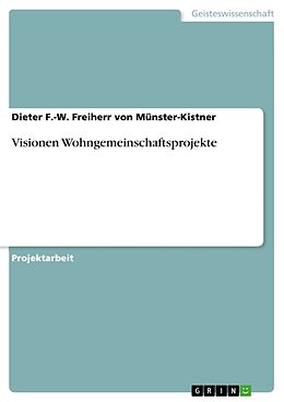 Kartonierter Einband Visionen Wohngemeinschaftsprojekte von Dieter F. -W. Freiherr von Münster-Kistner