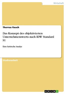Kartonierter Einband Das Konzept des objektivierten Unternehmenswerts nach IDW Standard S1 von Thomas Rauch