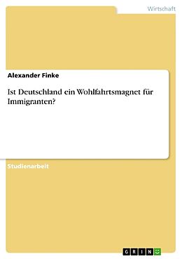 Kartonierter Einband Ist Deutschland ein Wohlfahrtsmagnet für Immigranten? von Alexander Finke