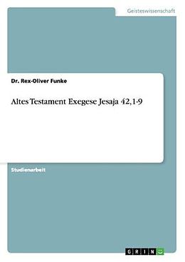 Kartonierter Einband Altes Testament Exegese Jesaja 42,1-9 von Rex-Oliver Funke