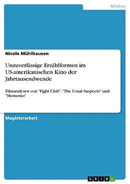 E-Book (pdf) Unzuverlässige Erzählformen im US-amerikanischen Kino der Jahrtausendwende von Nicole Mühlhausen