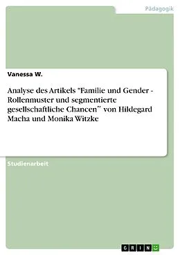 E-Book (pdf) Analyse des Artikels "Familie und Gender - Rollenmuster und segmentierte gesellschaftliche Chancen  von Hildegard Macha und Monika Witzke von Vanessa W.