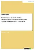 E-Book (epub) Kurzarbeit als Instrument der Mitarbeiterbindung: Eine theoretische Analyse im Rahmen der Finanzkrise von Andre Kolle