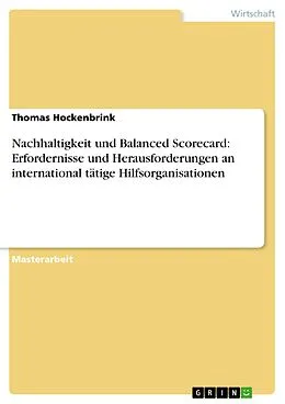 E-Book (pdf) Nachhaltigkeit und Balanced Scorecard: Erfordernisse und Herausforderungen an international tätige Hilfsorganisationen von Thomas Hockenbrink