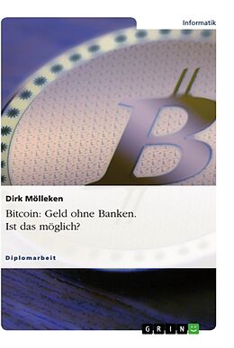 Kartonierter Einband Bitcoin: Geld ohne Banken. Ist das möglich? von Dirk Mölleken