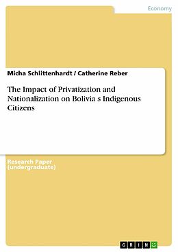 eBook (pdf) The Impact of Privatization and Nationalization on Bolivia's Indigenous Citizens de Micha Schlittenhardt, Catherine Reber