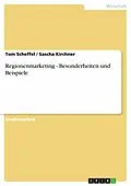E-Book (pdf) Regionenmarketing - Besonderheiten und Beispiele von Tom Scheffel, Sascha Kirchner