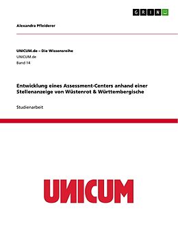 Kartonierter Einband Entwicklung eines Assessment-Centers anhand einer Stellenanzeige von Wüstenrot & Württembergische von Alexandra Pfleiderer
