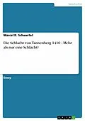 E-Book (epub) Die Schlacht von Tannenberg 1410 - Mehr als nur eine Schlacht? von Marcel K. Schwertel