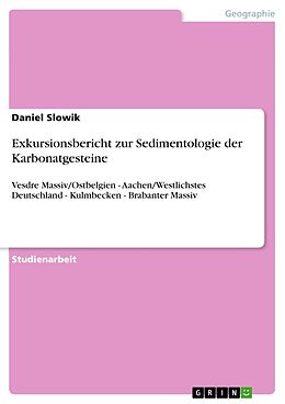 Kartonierter Einband Exkursionsbericht zur Sedimentologie der Karbonatgesteine von Daniel Slowik