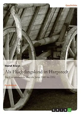 E-Book (epub) Als Flüchtlingskind in Harpstedt von Horst Klein