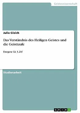 E-Book (epub) Das Verständnis des Heiligen Geistes und die Geisttaufe von Julia Gleich