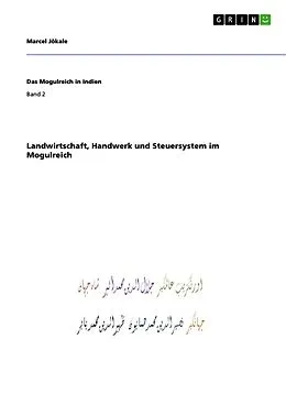E-Book (pdf) Landwirtschaft, Handwerk und Steuersystem im Mogulreich von Marcel Jökale
