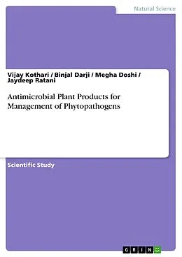 E-Book (pdf) Antimicrobial Plant Products for Management of Phytopathogens von Vijay Kothari, Binjal Darji, Megha Doshi