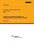 E-Book (pdf) Vergleich unterschiedlicher Mobilitäts- und Fahrzeugkonzepte im Bereich der Elektromobilität von Andreas Lehner